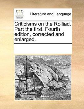 Paperback Criticisms on the Rolliad. Part the first. Fourth edition, corrected and enlarged. Book