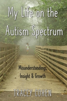 Paperback My Life on the Autism Spectrum: Misunderstandings, Insight & Growth Book