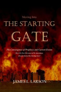 Paperback THE STARTING GATE: The Convergence of Prophecy and Current Events Book