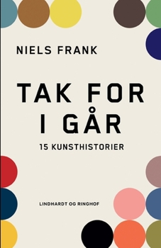 Paperback Tak for i g?r. 15 kunsthistorier [Danish] Book