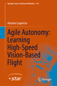 Hardcover Agile Autonomy: Learning High-Speed Vision-Based Flight Book