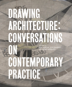 Hardcover Drawing Architecture: Conversations on Contemporary Practice Book