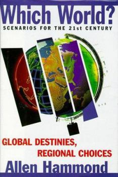 Hardcover Which World? Scenarios for the 21st Century: Global Destinies, Regional Choices Book