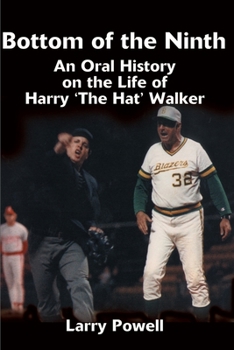 Paperback Bottom of the Ninth: An Oral History on the Life of Harry "The Hat" Walker Book