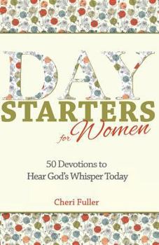 50 Devotions to Hear God's Whisper Today (Day Starters for Women)