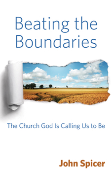 Paperback Beating the Boundaries: The Church God Is Calling Us to Be Book