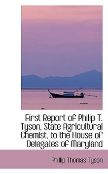 First Report of Philip T Tyson, State Agricultural Chemist, to the House of Delegates of Maryland
