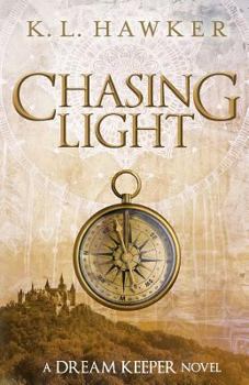 Chasing Light - Book #3 of the Dream Keeper