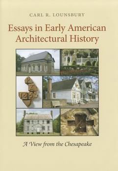 Hardcover Essays in Early American Architectural History: A View from the Chesapeake Book