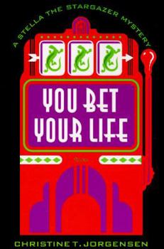 Hardcover You Bet Your Life: A Stella the Stargazer Mystery Book