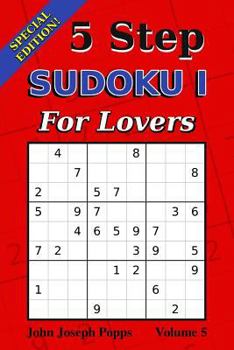 Paperback 5 Step Sudoku I For Lovers Vol 5: Special Edition - 310 Puzzles! - Easy, Medium, and Hard Levels - Sudoku Puzzle Book