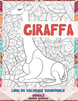 Paperback Libri da colorare Zendoodle - Quadro generale - Animale - Giraffa [Italian] Book