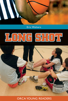 Long Shot (Eric Walters' Basketball Books) - Book #4 of the Nick and Kia