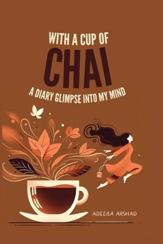 Paperback with a cup of chai: a glimpse into my mind Book