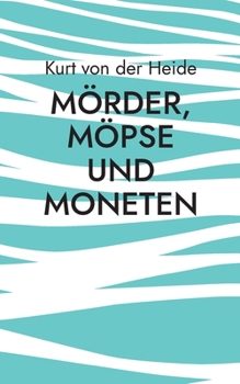 Paperback Mörder, Möpse und Moneten [German] Book