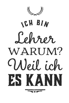 Paperback Lehrer weil ich es kann: Praktischer Wochenplaner für ein ganzes Jahr. 53 Seiten A5 [German] Book