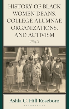 History of Black Women Deans, College Alumnae Organizations, and Activism