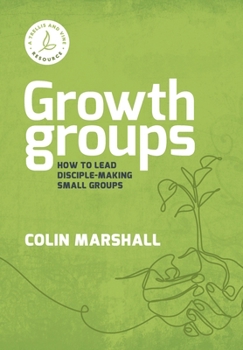 Paperback Growth Groups: How to lead disciple-making small groups Book