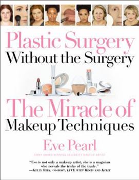 Paperback Plastic Surgery Without the Surgery: The Miracle of Makeup Techniques Book