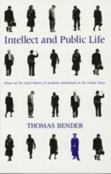 Paperback Intellect and Public Life: Essays on the Social History of Academic Intellectuals in the United States Book
