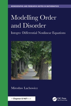 Hardcover Modelling Order and Disorder: Integro-Differential Nonlinear Equations Book