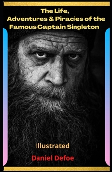 Paperback The Life, Adventures & Piracies of the Famous Captain Singleton Illustrated Book