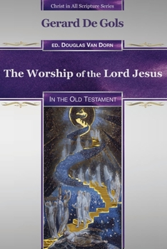 Paperback The Worship of the Lord Jesus in the Old Testament Book