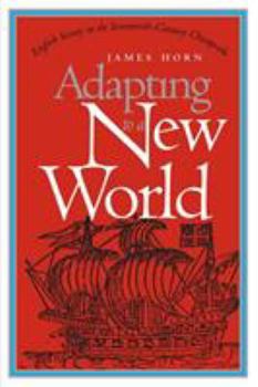 Paperback Adapting to a New World: English Society in the Seventeenth-Century Chesapeake Book