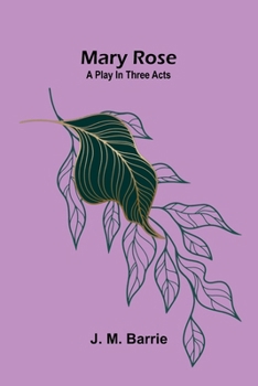 Paperback Mary Rose: A play in three acts Book