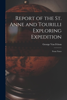 Paperback Report of the St. Anne and Tourilli Exploring Expedition [microform]: From Notes Book