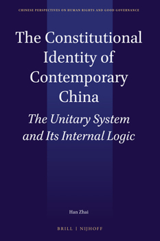 Hardcover The Constitutional Identity of Contemporary China: The Unitary System and Its Internal Logic Book