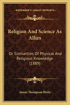 Religion And Science As Allies: Or Similarities Of Physical And Religious Knowledge