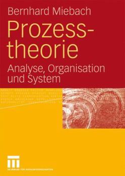 Paperback Prozesstheorie: Analyse, Organisation Und System [German] Book