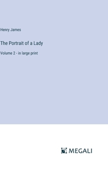 Hardcover The Portrait of a Lady: Volume 2 - in large print Book