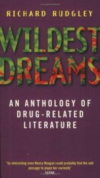 Hardcover Wildest Dreams: An Anthology of Drug-Related Literature Book