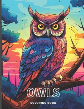 Paperback Owls: Coloring Book for Adults and Kids, 35 Designs of 10 species of Owls Book