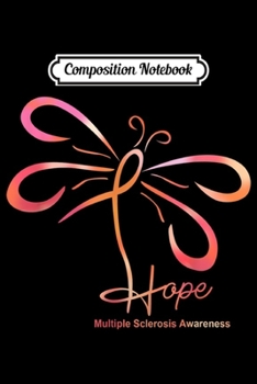 Composition Notebook: Dragonfly Hope Multiple Sclerosis Awareness  Journal/Notebook Blank Lined Ruled 6x9 100 Pages