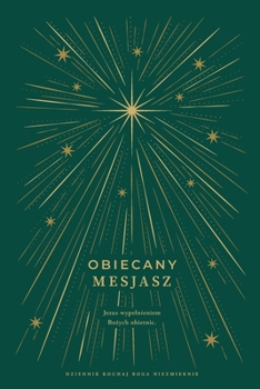 Obiecany Mesjasz: Jezus wypelnieniem Bozych obietnic: A Love God Greatly Polish Bible Study Journal (Polish Edition)