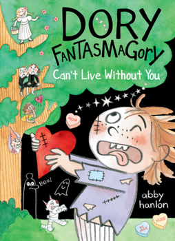 Hardcover Dory Fantasmagory: Can't Live Without You Book