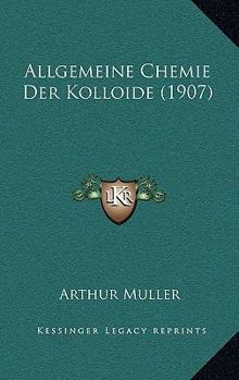 Paperback Allgemeine Chemie Der Kolloide (1907) [German] Book