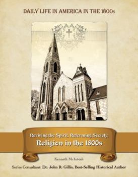 Hardcover Reviving the Spirit, Reforming Society: Religion in the 1800s Book