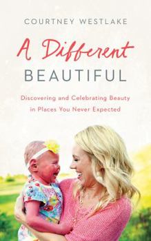 Paperback A Different Beautiful: Discovering and Celebrating Beauty in Places You Never Expected Book