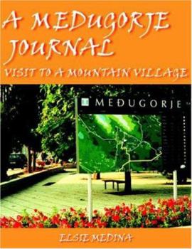 A Medugorje Journal: Visit to a Mountain Village