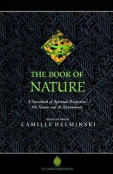 Paperback The Book of Nature: A Sourcebook of Spiritual Perspectives on Nature and the Environment Book