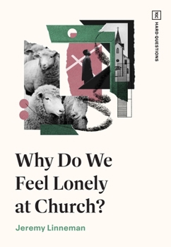 Paperback Why Do We Feel Lonely at Church? Book