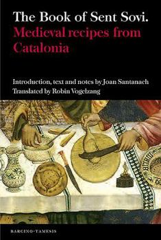 Paperback The Book of Sent Sov?: Medieval Recipes from Catalonia Book