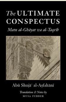 Paperback The Ultimate Conspectus: Matn al-Ghayat wa al-Taqrib Book