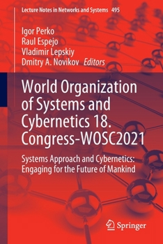 Paperback World Organization of Systems and Cybernetics 18. Congress-Wosc2021: Systems Approach and Cybernetics: Engaging for the Future of Mankind Book