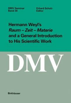 Paperback Hermann Weyl's Raum - Zeit - Materie and a General Introduction to His Scientific Work Book