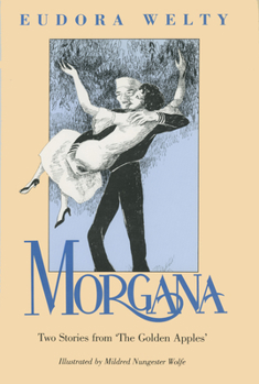 Hardcover Morgana: Two Stories from the Golden Apples Book